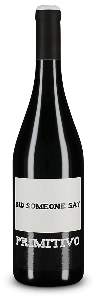 DID SOMEONE SAY Примитиво 2023 – Gold